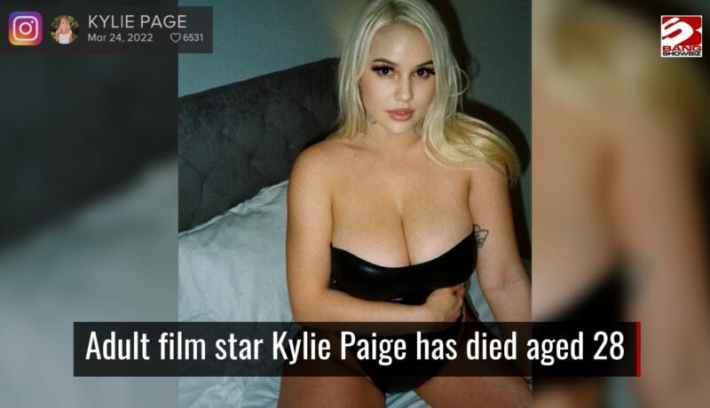 Adult movie star Kylie Page dies at 28; Cause of dying nonetheless unknown Adult film star Kylie Paige has died aged 28