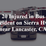 20 Injured in Bus Accident on Sierra Hwy. near Lancaster, CA